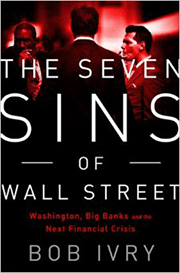 The Seven Sins of Wall Street, by Bob Ivry