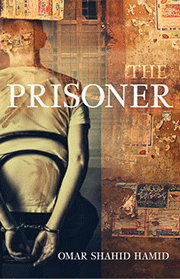 The Prisoner, by Omar Shahid Hamid