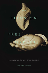 harcourt_illusion_of_free_markets_cover